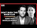 Which Closet Is Worse To Come Out Of Political Or Gay? | Douglas Murray | POLITICS | Rubin Report