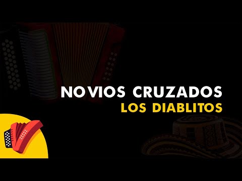 Novios Cruzados, Los Diablitos, Vídeo Letra - Sentir Vallenato