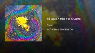 I'd Walk A Mile For A Camel