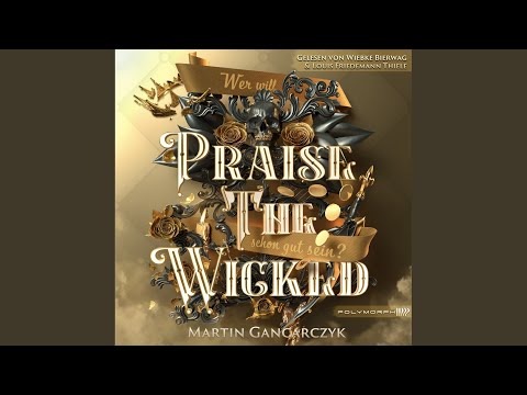 Kapitel 45 - Praise The Wicked - Wer will schon gut sein?