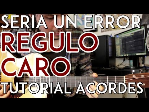 Seria Un Error - Régulo Caro