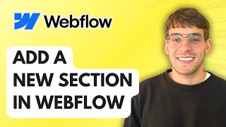 How to Add a New Section in Webflow [2025 Guide]
