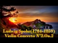 Ludwig Spohr (1784-1859): Violin Concerto Nº2 in D Minor, Op.2 (1804)