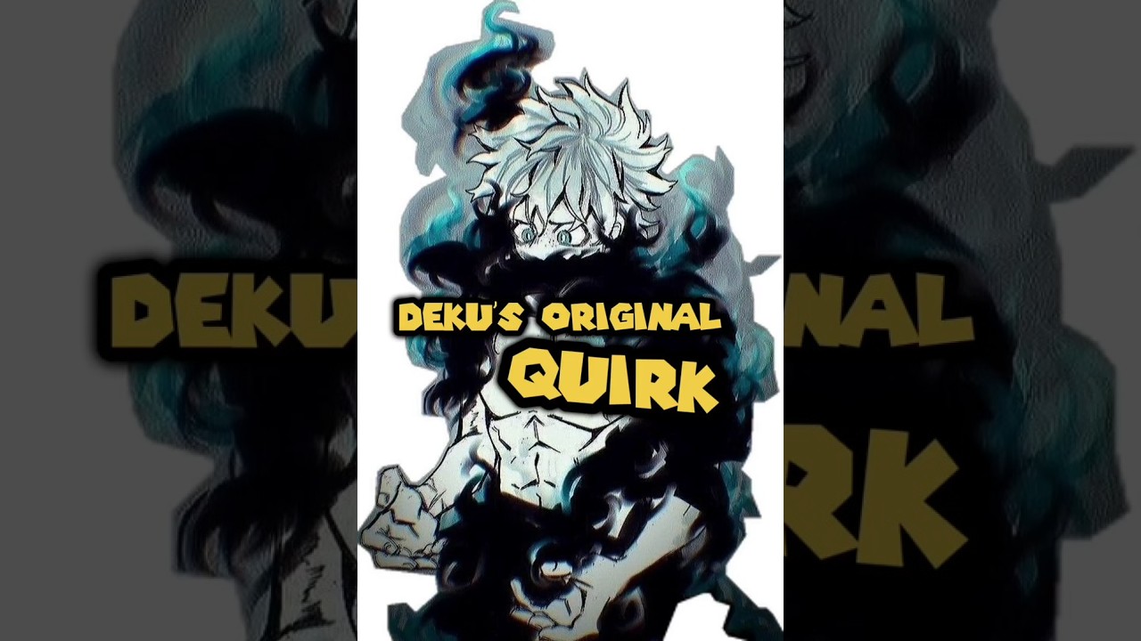 Deku's Original Quirk...