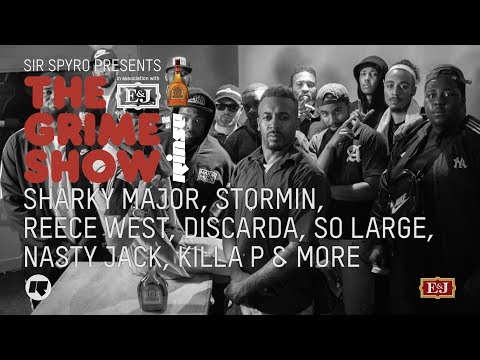 Grime Show: Sharky Major, Stormin, Nasty Jack, Reece West, Discarda, So Large, Killa P & More