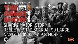 Grime Show: Sharky Major, Stormin, Nasty Jack, Reece West, Discarda, So Large, Killa P & More