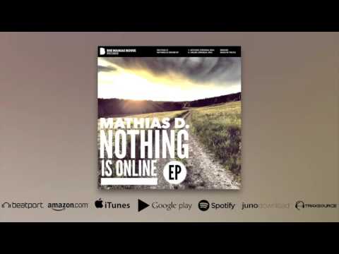 Mathias D. - Nothing is Online