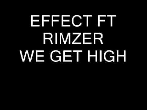 Effect ft Rimzer - We Get High