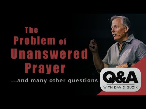 The Problem of Unanswered Prayer - LIVE Q&A for September 17, 2020