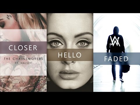 The Chainsmokers, Adele, Alan Walker - Closer × Hello × Faded