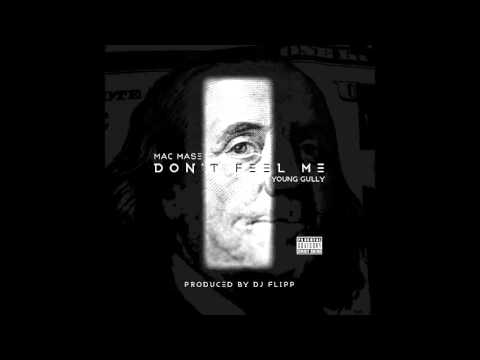 Mac Mase - Dont Feel Me Ft. Young Gully (Prod. Dj Flipp)
