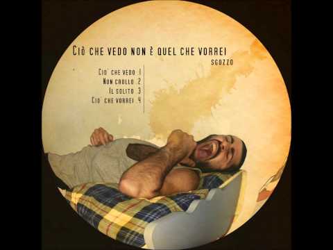 Sgozzo | Ciò che vedo non è quel che vorrei (BigTrack)
