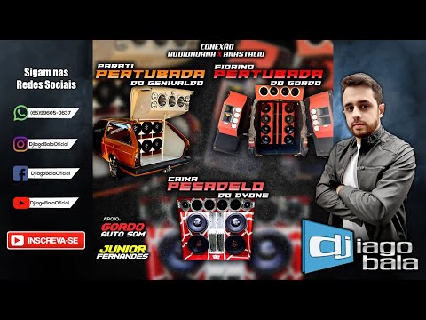 CD PARATI PERTUBADA, CAIXA PESADELO E FIORINO PERTUBADA CONEXÃO AQUIDAUANA X ANASTÁCIO DJ IAGO BALA