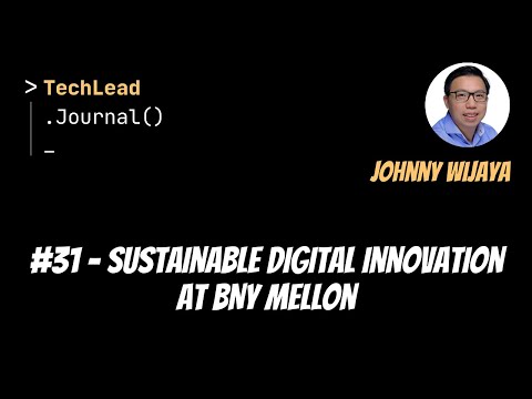 31 - Sustainable Digital Innovation at BNY Mellon - Johnny Wijaya