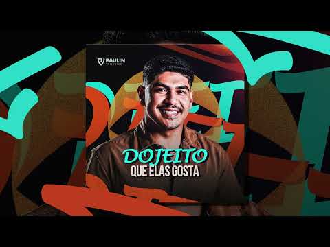 Do Jeito Que Elas Gosta - Paulin Vaqueiro