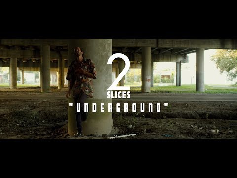 UNDERGROUND | 2 Slices