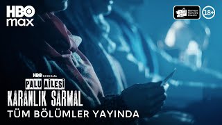 Palu Ailesi: Karanlık Sarmal | Tüm Bölümler Yayında | HBO Max