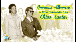 Guiomar Albanesi e suas vivências com Chico Xavier