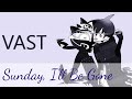 VAST | Sunday, I'll Be Gone (Lyrics)