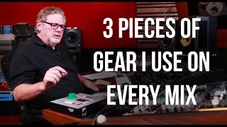 3 Pieces of Gear I Use On Every Mix - Into The Lair #138