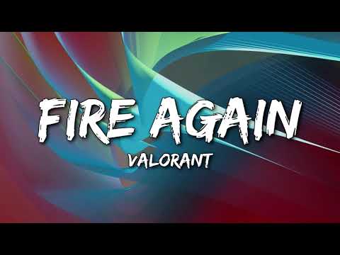 VALORANT - Fire Again (ft. Ashnikko) (Lyrics) (VALORANT Champions 2022)