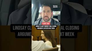 Lindsay Clancy murder trial closing arguments expected early next week