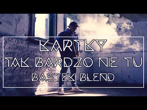 kartky - tak bardzo nie tu (bastek blend)