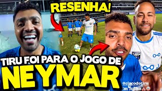TIRULIPA NO JOGO COMEMORATIVO DE NEYMAR FOI RESENHA!