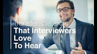 4 Transferable Skills to Highlight at Your Next Job Interview