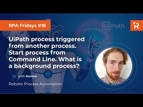 RPA Fridays #18 - UiPath process started from other one. Start process from CMD. Background process?