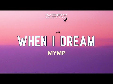 When I Dream - M.Y.M.P.
