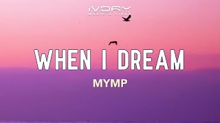 MYMP - When I Dream (Official Lyric Video)