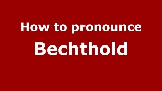 How to pronounce Bechthold
