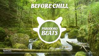 Yomoti - Before Chill (Chill Music)