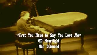 Neil Diamond - First You Have to Say You Love Me (LP Heartlight)[1982]
