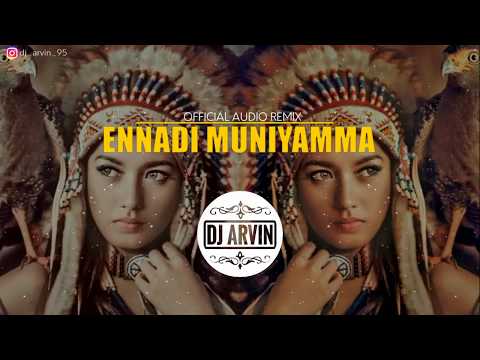 Dj ArviN - Ennadi Muniyamma (Official Audio Remix) 2020