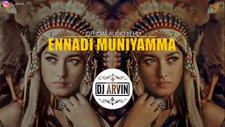 Dj ArviN - Ennadi Muniyamma (Official Audio Remix)