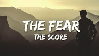 The Fear - The Score (Lyric Video)