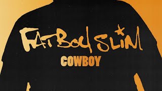 Fatboy Slim - Cowboy