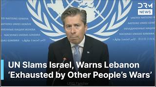 FULL REMARKS: Tom Fletcher Slams Israel, Warns Lebanon War Reaching ‘Moment of Grave Peril’ | AC1G