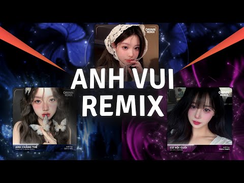 Anh Vui Đến Nỗi Nghẹn Ngào Remix, Nắng Dưới Chân Mây Remix | Nhạc Remix Triệu View TikTok Orinn 2025