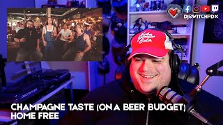 Home Free - Champagne Taste (On A Beer Budget): A Pro DJ Reacts