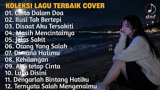 Download lagu KOLEKSI LAGU TERBAIK VERSI PALING MENYENTUH HATI COVER CINTA DALAM DOA, ILUSI TAK BERTEPI  mp3