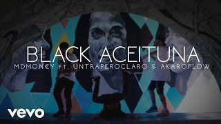 MDMON€Y ft UnTraperoClaro & AkaroFlow | BLACK ACEITUNA | MDPOLLO