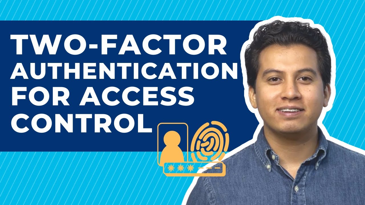 What is Two-Factor Authentication For Access Control