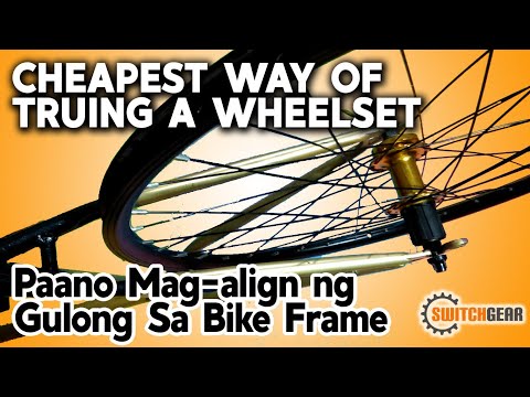 Cheapest Way Of Truing A Wheelset | Paano Mag-align Ng Gulong Sa Bike Frame | Switchgear