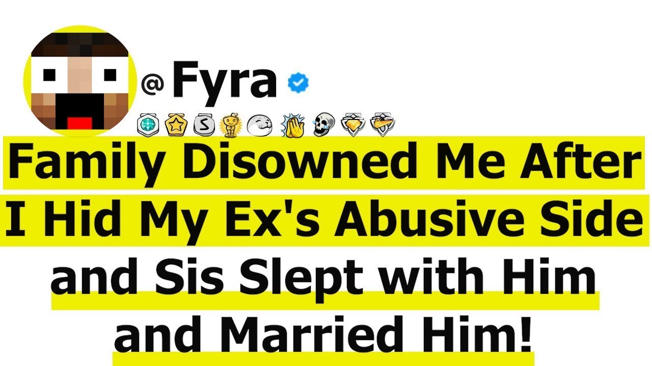 Family Disowned Me After I Hid My Ex's Abusive Side and Sis Slept with Him and Married Him