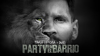 Lionel Messi - Party en el Barrio (Paulo Londra, Duki)