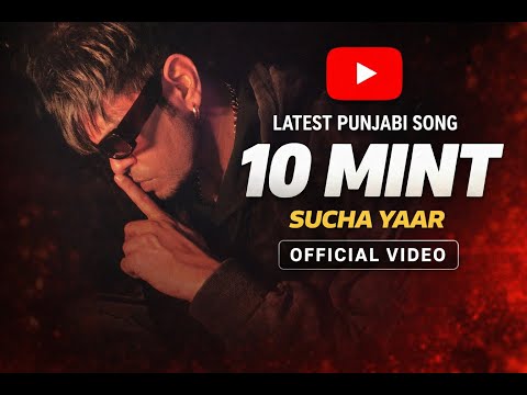 10 MINT ( Official Video ) Sucha Yaar | New Punjabi Songs 2026