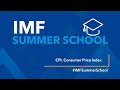 IMF SUMMER SCHOOL: Consumer Price Index (CPIx)